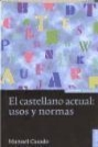 Książka El castellano actual : uso y normas Manuel . . . [et al. ] Casado Velarde