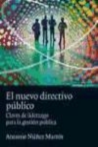 Book El nuevo directivo público : claves de liderazgo para la gestión pública 