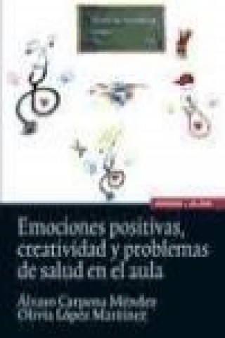 Carte Emociones positivas, creatividad y problemas de salud en el aula Álvaro Carpena Méndez