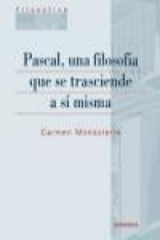 Kniha Pascal : una filosofía que se trasciende a sí misma Carmen Monasterio Hernández