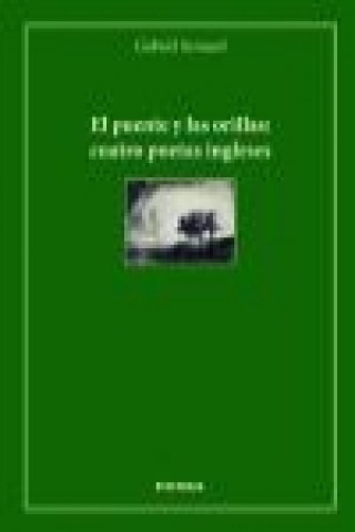 Kniha El puente y las orillas : cuatro poetas ingleses Gabriel Insausti Herrero-Velarde