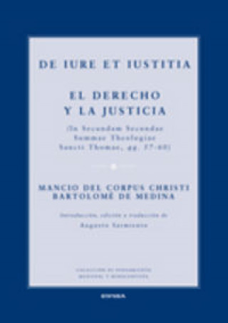 Knjiga De iure et iustitia = El derecho y la justicia Mancio De Corpus Christi