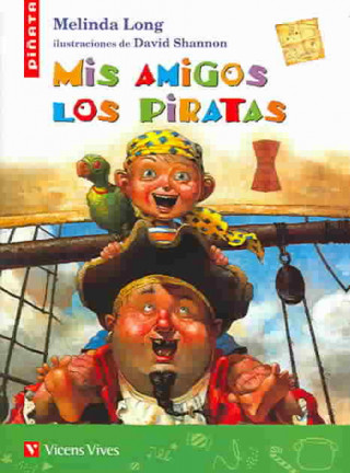 Kniha Mis amigos los piratas, Educación Primaria. Material auxiliar Melinda Long