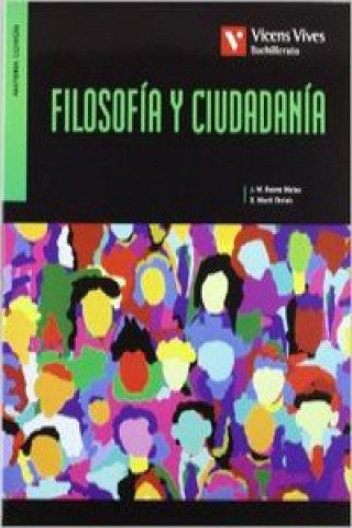 Kniha Filosofía y ciudadanía, 1 Bachillerato Xavier Martí Orriols