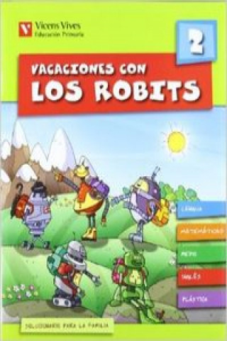 Книга Vacaciones con Los Robits, globalizado, 2 Educación Primaria Javier Fraile Martín