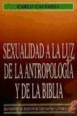 Carte Sexualidad a la luz de la antropología y de la Biblia Carlos Cafarra