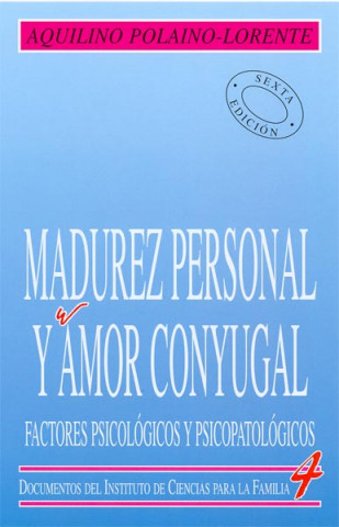 Kniha Madurez personal y amor conyugal : factores psicológicos y psicopatológicos A. Polaino-Lorente