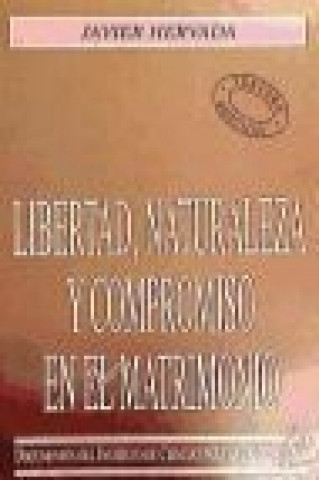 Carte Libertad, naturaleza y compromiso en el matrimonio Javier Hervada Xiberta