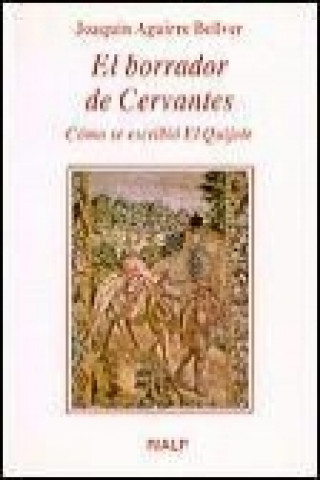 Kniha El borrador de Cervantes : cómo se escribió el Quijote Joaquín Aguirre Bellver