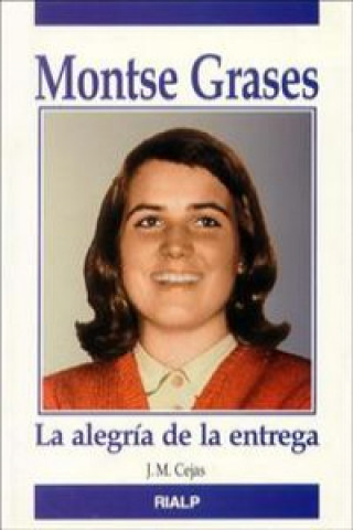 Könyv Montse Grases : la alegría de la entrega José Miguel Cejas