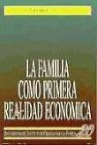 Carte La familia como primera realidad económica : familia y estructura de la población europea: un análisis económico Jean-Didier Lecaillon