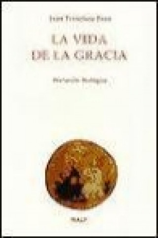 Kniha La vida de la gracia : iniciación teológica Juan Francisco Pozo Serrano