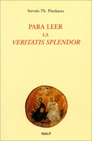 Könyv Para leer la "Veritatis splendor" Servais Theodore Pinckaers