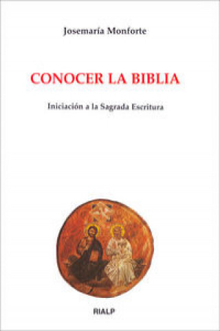 Könyv Conocer la Biblia : iniciación a la sagrada escritura José María Monforte Revuelta