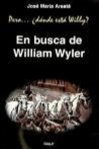 Książka Pero-- Dónde está Willy? : en busca de William Wyller José María Aresté Sancho