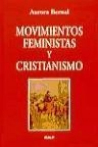 Kniha Movimiento feminista y cristianismo Aurora Bernal Martínez de Soria