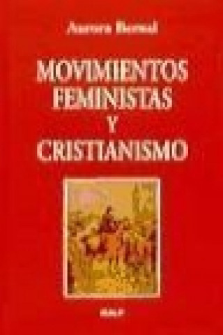 Książka Movimiento feminista y cristianismo Aurora Bernal Martínez de Soria