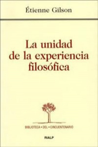 Buch La unidad de la experiencia filosófica Étienne Gilson