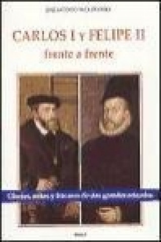 Book Carlos I y Felipe II, frente a frente José Antonio Vaca de Osma