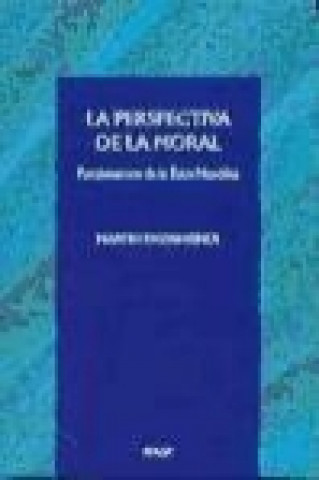 Книга La perspectiva de la moral : fundamentos de la ética filosófica Martin Rhonheimer