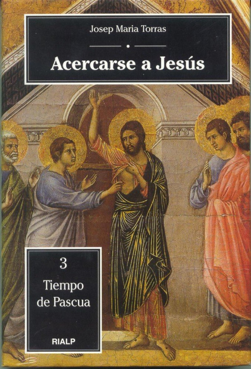 Książka Acercarse a Jesús : tiempo de Pascua Josep Maria Torras i Bagán