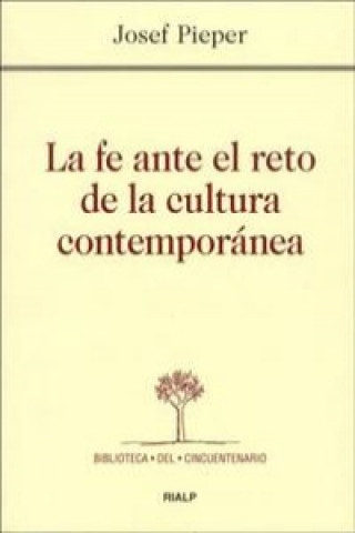 Knjiga La fe ante el reto de la cultura contemporánea Josef Pieper