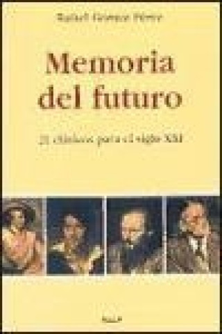 Kniha Memoria del futuro : 21 clásicos para el siglo XXI Rafael Gómez Pérez