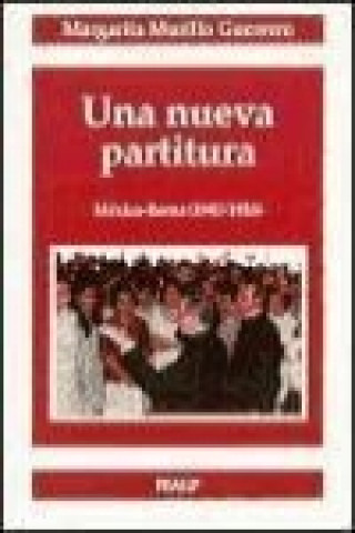 Carte Una nueva partitura : México-Roma (1947-1955) Margarita Murillo Guerrero