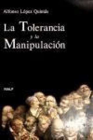 Carte La tolerancia y la manipulación Alfonso López Quintás
