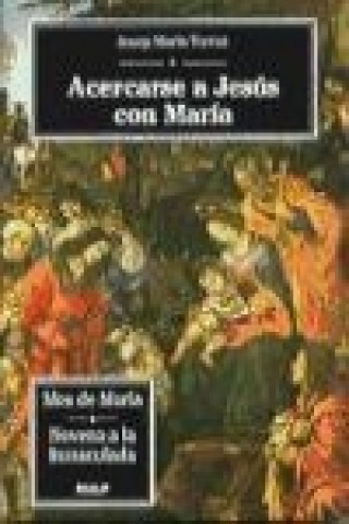 Könyv Acercarse a Jesús con María Josep Maria Torras i Bagán