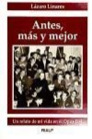 Книга Antes, más y mejor : un relato de mi vida en el Opus Dei Lázaro Linares Gómez
