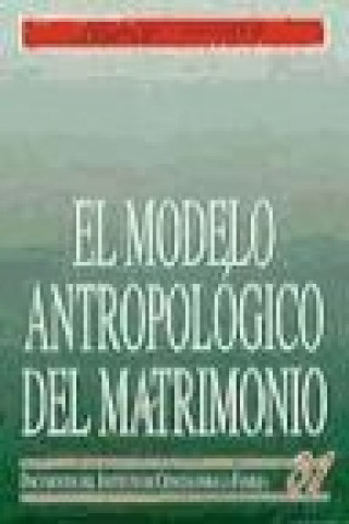 Книга El modelo antropológico del matrimonio Pedro-Juan Viladrich Bataller