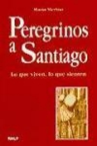 Kniha Peregrinos a Santiago : lo que viven, lo que sienten María Merino Bobillo
