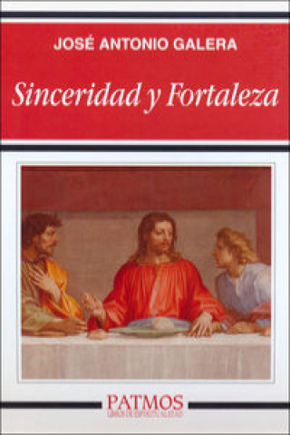 Kniha Sinceridad y fortaleza José Antonio Galera Echenique