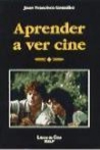 Knjiga Aprender a ver cine Juan Francisco González Subirá