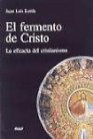 Könyv El fermento de Cristo : la eficacia del cristianismo 