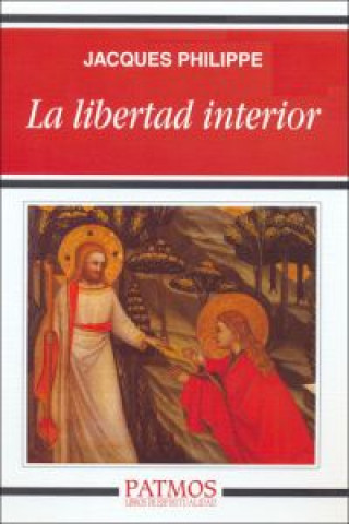 Kniha La libertad interior Jacques Philippe