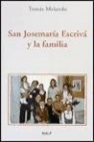 Könyv San Josemaría Escrivá y la familia Tomás Melendo Granados