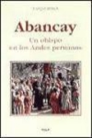 Книга Abancay : un obispo en los Andes peruanos 