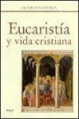 Książka Eucaristía y vida cristiana Javier Echevarría