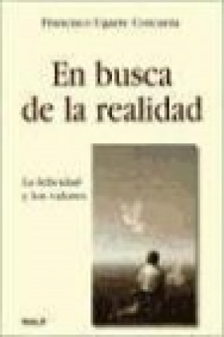 Книга En busca de la realidad : la felicidad y los valores Francisco Ugarte Corcuera