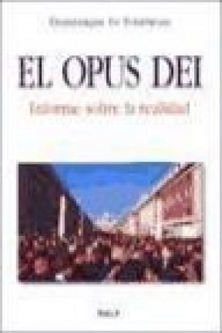 Kniha El Opus Dei : informe sobre la realidad Dominique Le Tourneau
