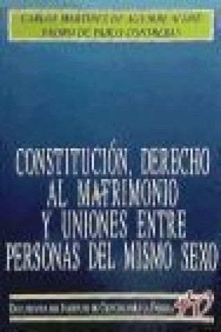 Knjiga Constitución, derecho al matrimonio y uniones entre personas del mismo sexo Carlos . . . [et al. ] Martínez de Aguirre y Aldaz