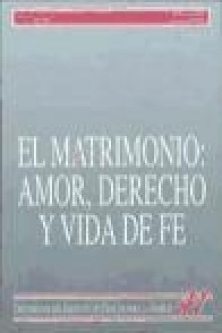 Kniha El matrimonio : amor, derecho y vida de fe 