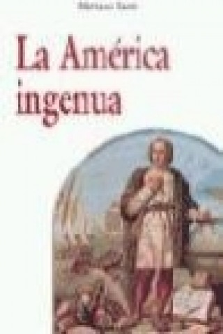 Kniha La América ingenua Mariano Fazio Fernández