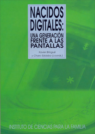 Könyv Nacidos digitales : una generación frente a las pantallas Xavier Bringué Sala