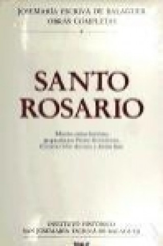 Kniha Santo Rosario : edición crítico-histórica Santo Josemaría Escrivá de Balaguer
