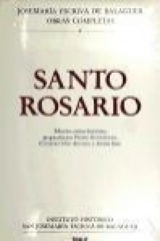 Knjiga Santo Rosario : edición crítico-histórica Santo Josemaría Escrivá de Balaguer