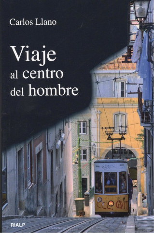 Könyv Viaje al centro del hombre Carlos Llano Cifuentes