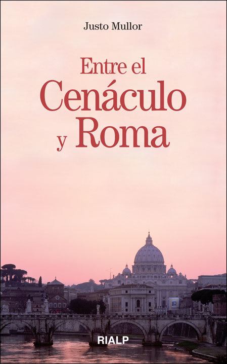 Libro Entre el Cenáculo y Roma Justo Mullor García